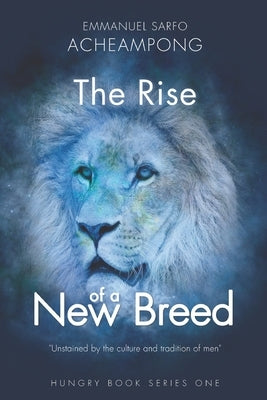 The Rise of a New Breed by Acheampong, Emmanuel Sarfo