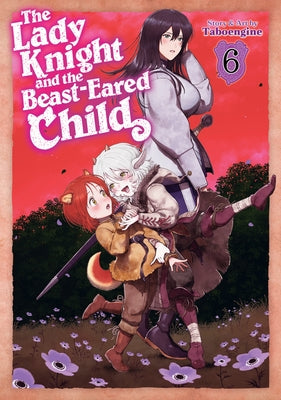 The Lady Knight and the Beast-Eared Child Vol. 6 by Taboengine