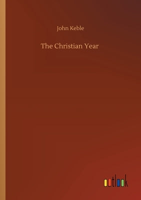 The Christian Year by Keble, John