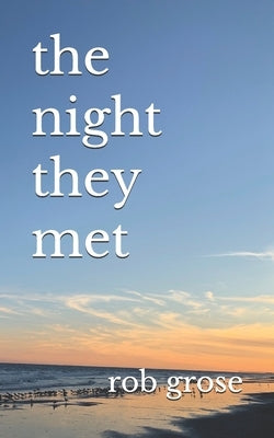 The night they met by Grose, Rob