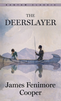 The Deerslayer by Cooper, James Fenimore