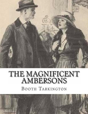The Magnificent Ambersons by Tarkington, Booth