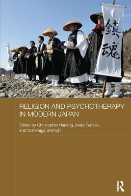 Religion and Psychotherapy in Modern Japan by Harding, Christopher