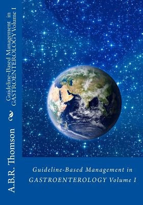 Guideline-Based Management in Gastroenterology by Thomson, A. B. R.