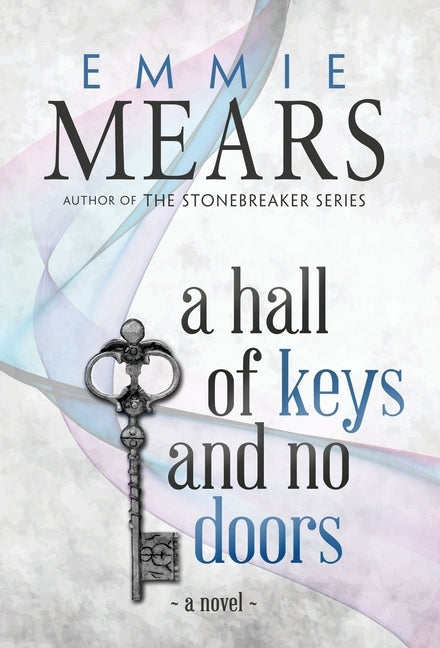 A Hall of Keys and No Doors by Mears, Emmie