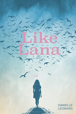 Like Lana by Leonard, Danielle