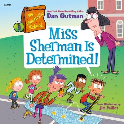 My Weirdtastic School #9: Miss Sherman Is Determined! by Gutman, Dan