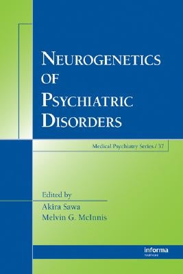 Neurogenetics of Psychiatric Disorders by Sawa, Akira