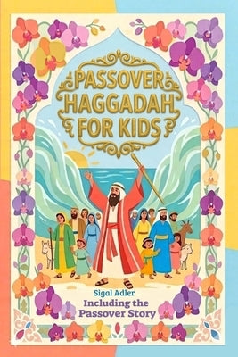 Passover Haggadah for kids: Seder Service For Children - Passover story for young children, Jewhish Holiday kids book by Adler, Sigal