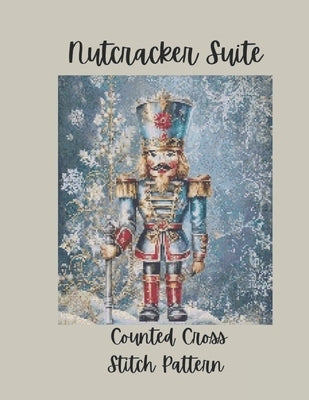 Nutcracker Suite: Counted Cross Stitch Pattern Designs Inspired by the Classic Ballet by Media, Paper Moon