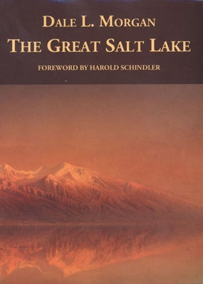 The Great Salt Lake by Morgan, Dale L.