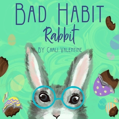 Bad Habit Rabbit by Valentine, Carli