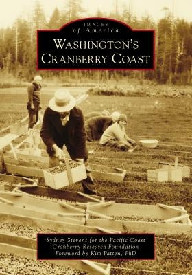 Washington's Cranberry Coast by Stevens, Sydney