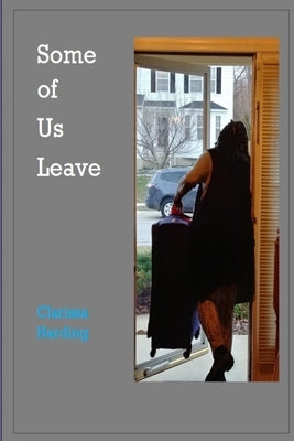 Some Of Us Leave by Harding, Clarissa