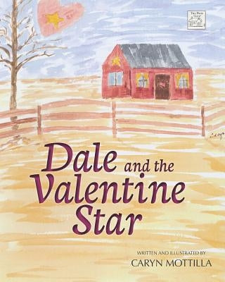 Dale and the Valentine Star by Mottilla, Caryn