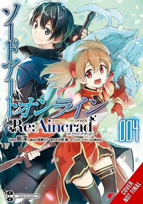 Sword Art Online RE: Aincrad, Vol. 4 (Manga) by Kawahara, Reki