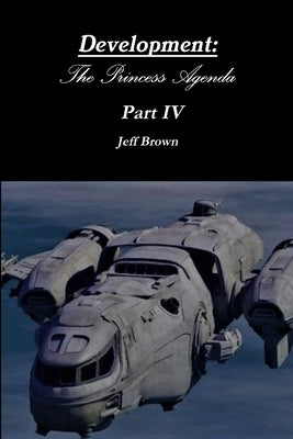 Development: The Princess Agenda Part IV by Brown, Jeff