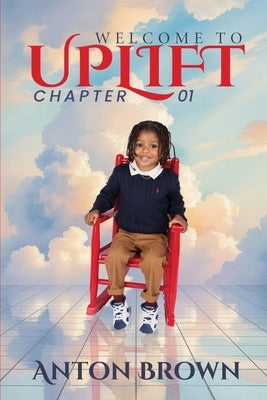 Welcome To Uplift Chapter 01 by Brown, Anton