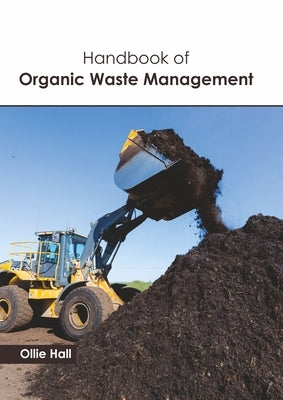 Handbook of Organic Waste Management by Hall, Ollie