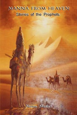 Manna from Heaven: Stories of the Prophets by Martin, Noreen