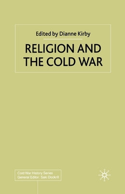 Religion and the Cold War by Kirby, D.