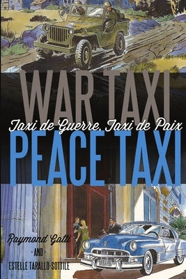 War Taxi, Peace Taxi (Taxi de Guerre, Taxi de Paix) by Gatti, Raymond