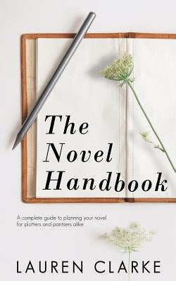 The Novel Handbook by Clarke, Lauren