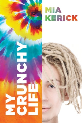 My Crunchy Life by Kerick, Mia