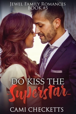 Do Kiss the Superstar by Checketts, Cami