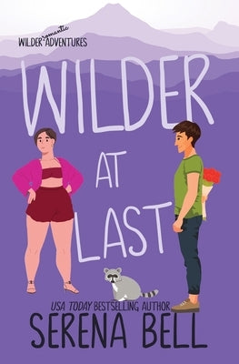 Wilder At Last: A Steamy Small Town Romantic Comedy by Bell, Serena