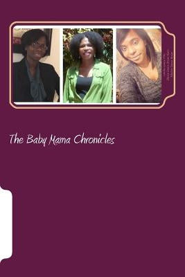 The Baby Mama Chronicles by Brown-Rivers, Sharon Denise