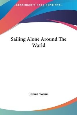 Sailing Alone Around The World by Slocum, Joshua
