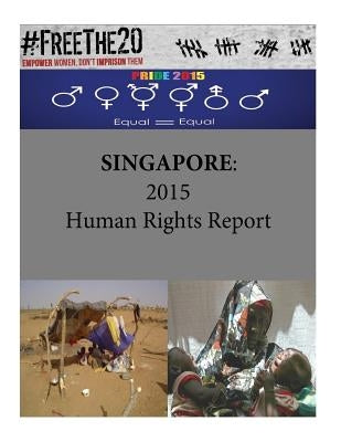 Singapore: 2015 Human Rights Report by Penny Hill Press