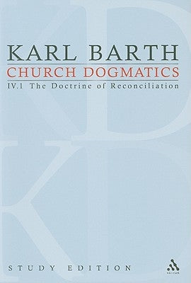 Church Dogmatics Study Edition 22: The Doctrine of Reconciliation IV.1 Â§ 60 by Barth, Karl