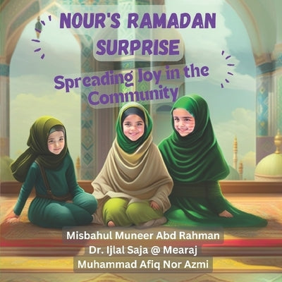 Nour's Ramadan Surprise: Spreading Joy in the Community by Saja @. Mearaj, Ijlal