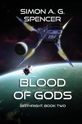 Blood of Gods by Spencer, Simon A. G.