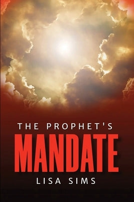The Prophet's Mandate by Sims, Lisa