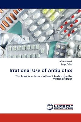 Irrational Use of Antibiotics by Naveed, Safila