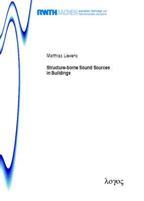Structure-Borne Sound Sources in Buildings by Lievens, Matthias