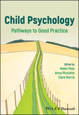 Child Psychology: Pathways to Good Practice by Pote, Helen