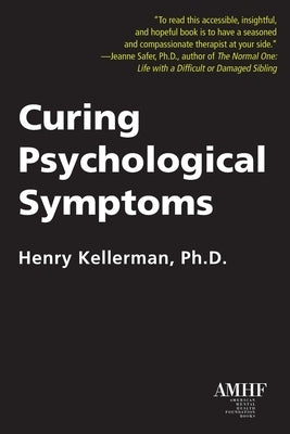 Curing Psychological Symptoms by Kellerman, Henry