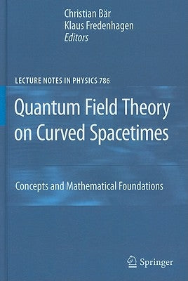 Quantum Field Theory on Curved Spacetimes: Concepts and Mathematical Foundations by Bär, Christian