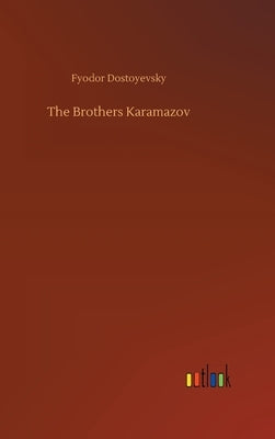 The Brothers Karamazov by Dostoyevsky, Fyodor