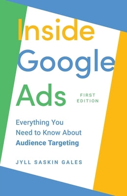 Inside Google Ads: Everything you need to know about Audience Targeting by Saskin Gales, Jyll