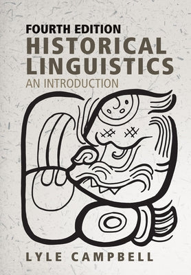 Historical Linguistics, Fourth Edition: An Introduction by Campbell, Lyle