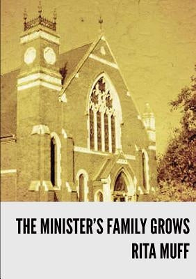The Minister's Family Grows by Muff, Rita