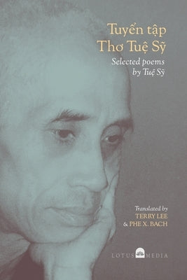 Tuyển Tập Thơ Tuệ Sỹ Selected poems by Tuệ Sỹ by Lee, Terry