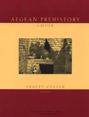 Aegean Prehistory: A Review by Cullen, Tracey