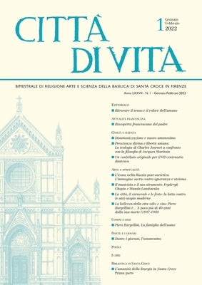 Città Di Vita - A. LXXVII, N. 1, Gennaio-Febbraio 2022: Bimestrale Di Religione Arte E Scienza Della Basilica Di Santa Croce in Firenze by Edizioni Polistampa