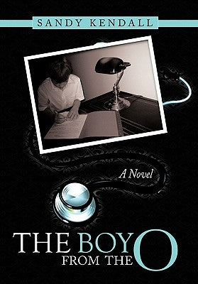 The Boy from the O by Kendall, Sandy